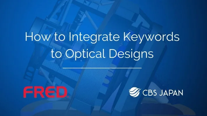 How to Integrate Keywords to Optical Designs using FRED
