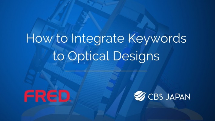 How to Integrate Keywords to Optical Designs using FRED